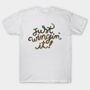 Just wingin' it T-Shirt